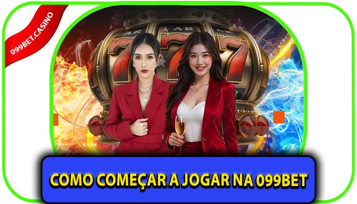 Como começar a jogar na 099bet