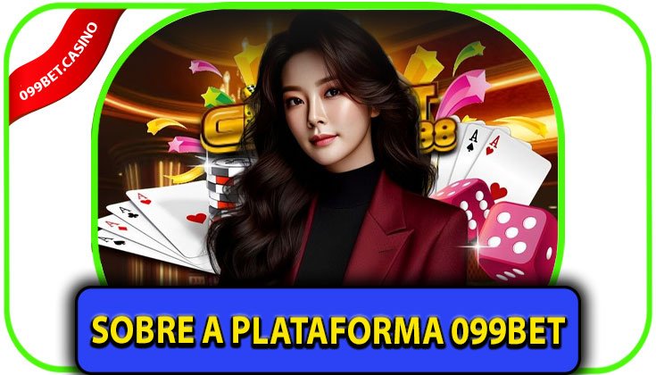 Sobre a Plataforma 099bet