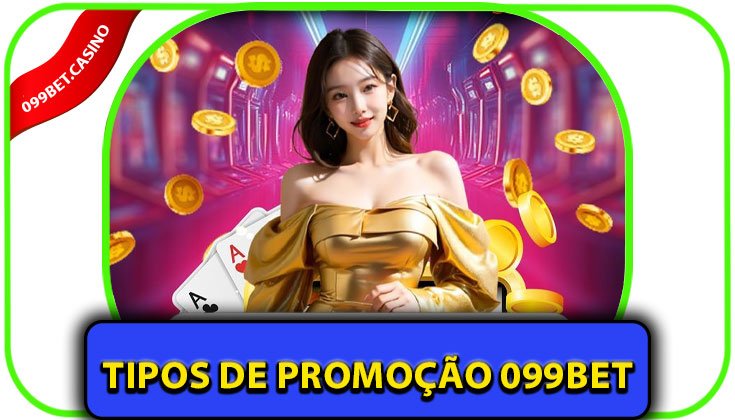 Tipos de Promoção 099bet